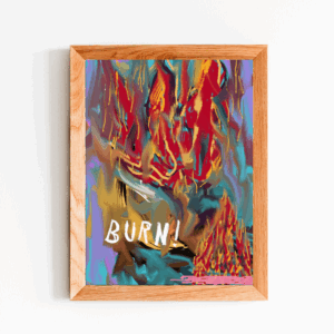 BURN! limitierter Kunstdruck