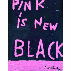 Pink Is the New Black I