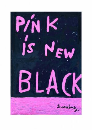 Pink Is the New Black I