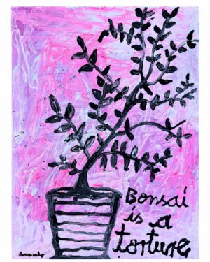Bonsai Is a Torture
